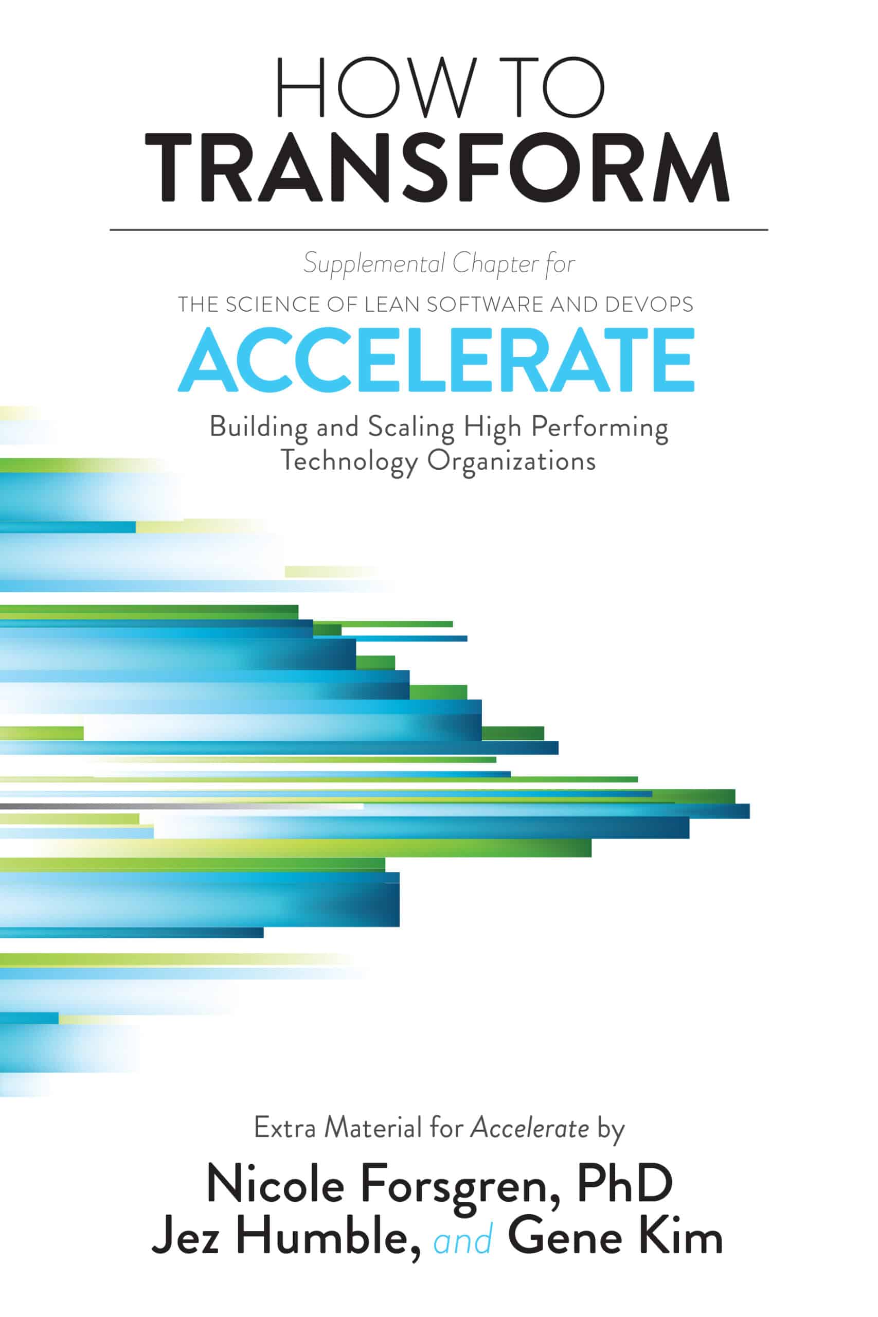Accelerate: The Science of Lean Software and DevOps: Building and Scaling  High Performing Technology Organizations